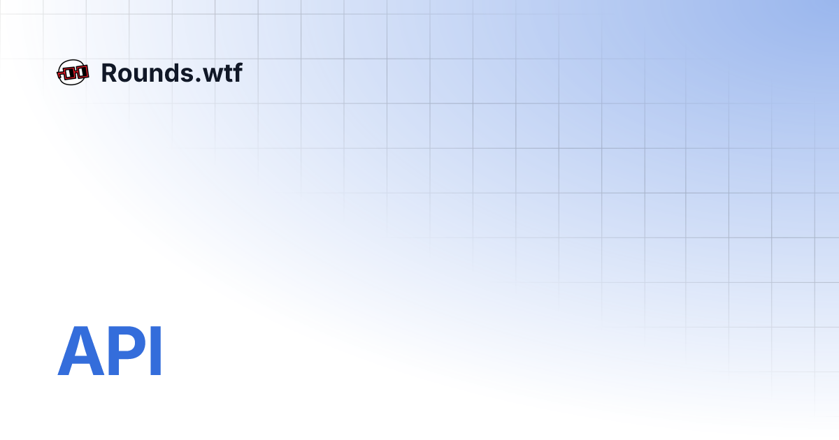 API | Rounds.wtf